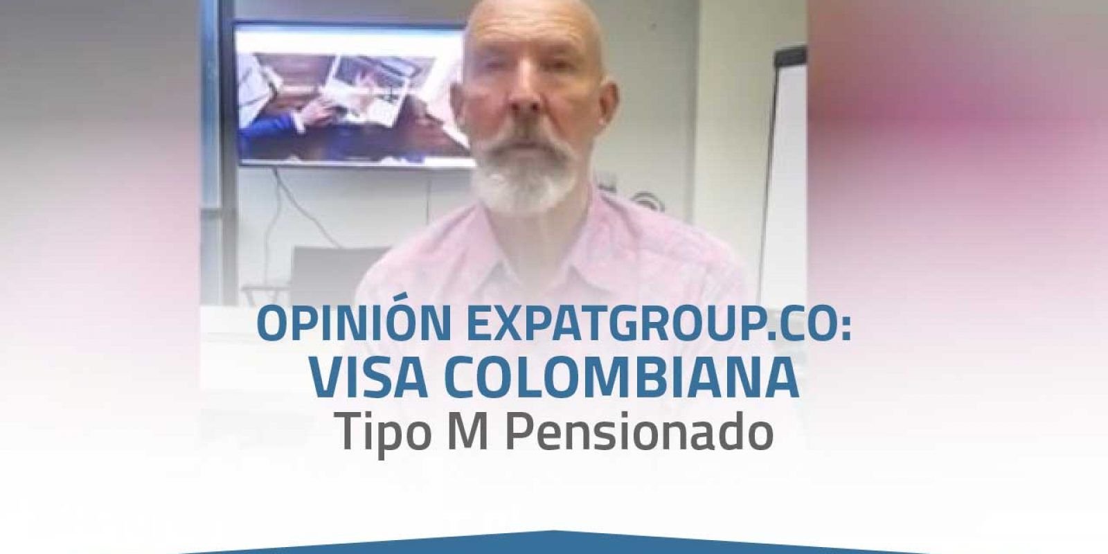 Expatgroup.co Opinión: Visa Colombiana Tipo M Pensionado