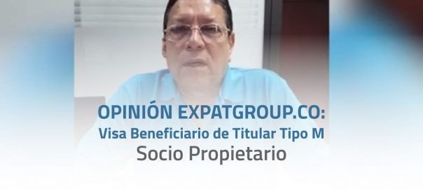 Opinión Expatgroup.co: Visa Beneficiario de Titular Tipo M Socio Propietario