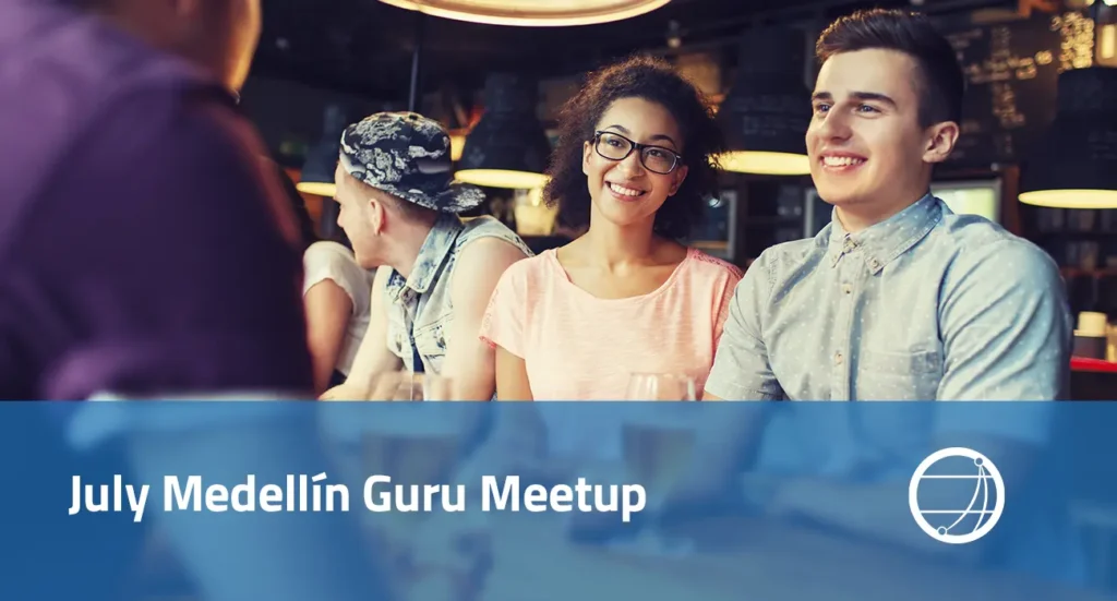 July Medellín Guru Meetup