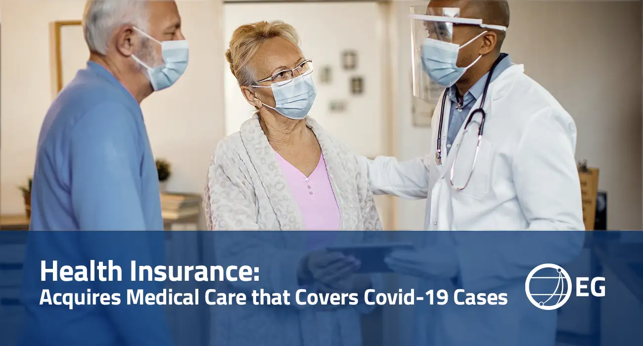 Health Insurance Acquires Medical Care that Covers Covid-19 Cases