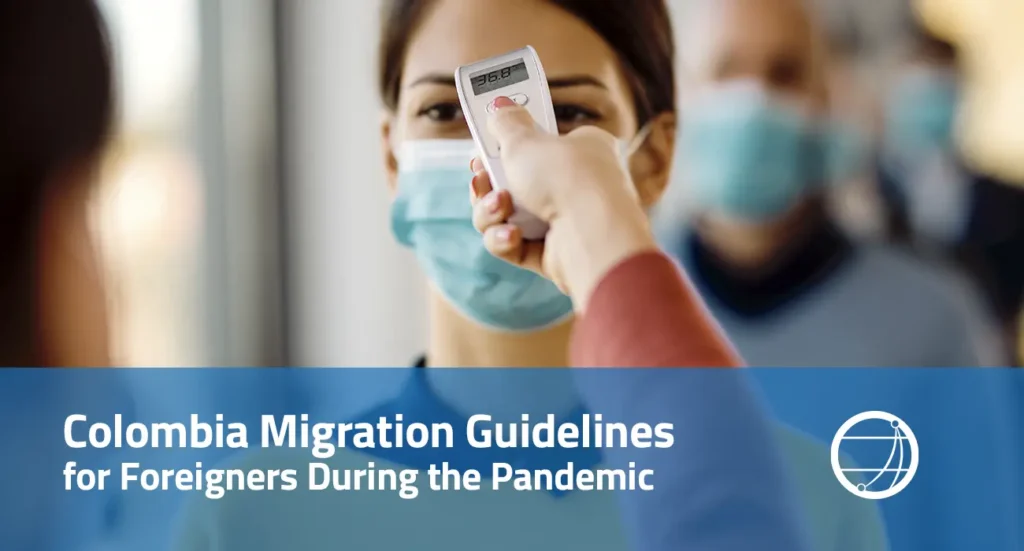 Colombia Migration Guidelines for Foreigners During the Pandemic
