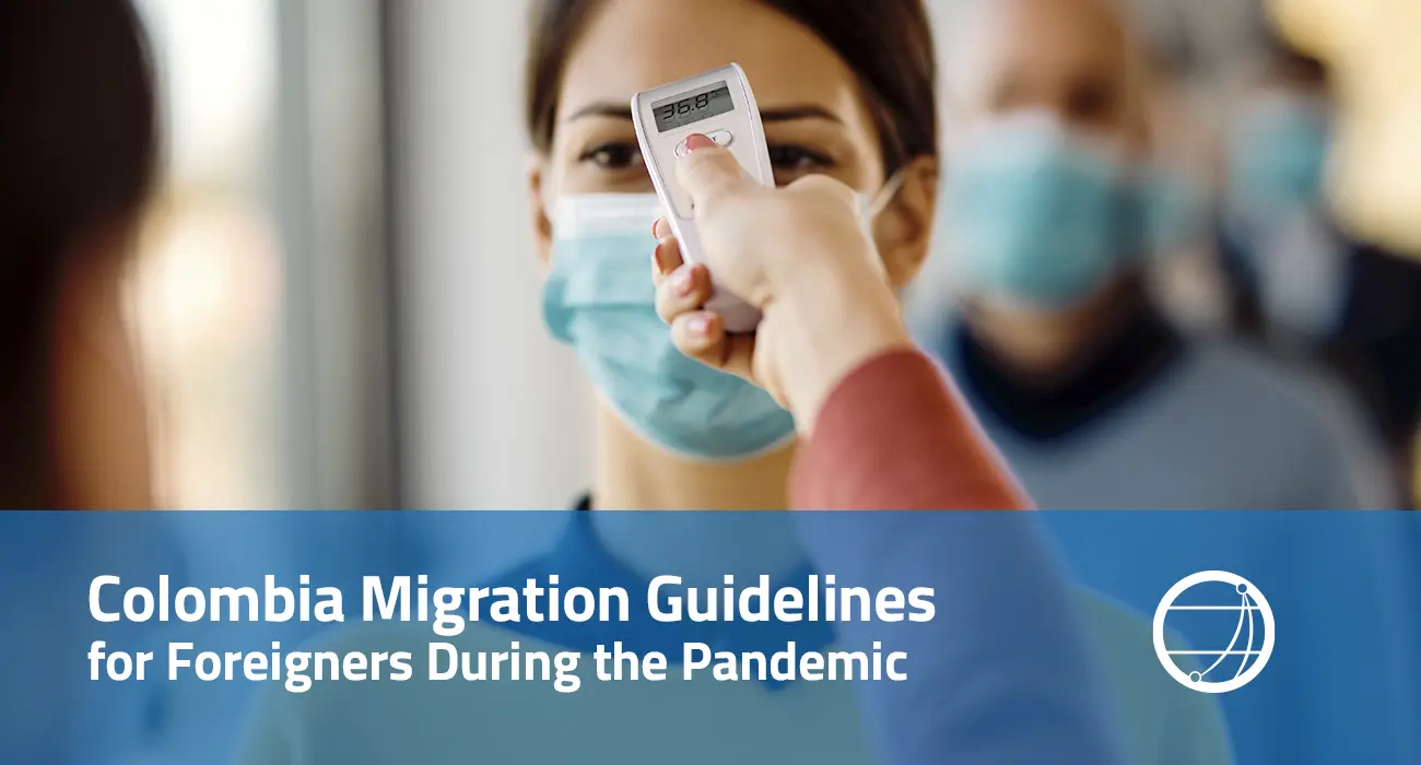 Colombia Migration Guidelines for Foreigners During the Pandemic