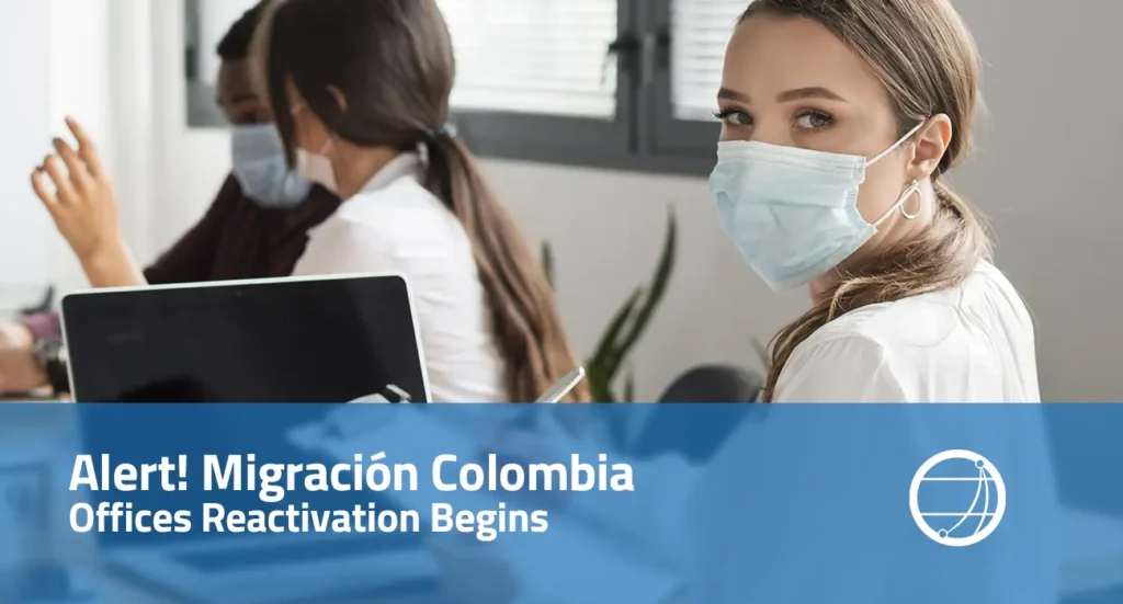 Alert! Migración Colombia Offices Reactivation Begins