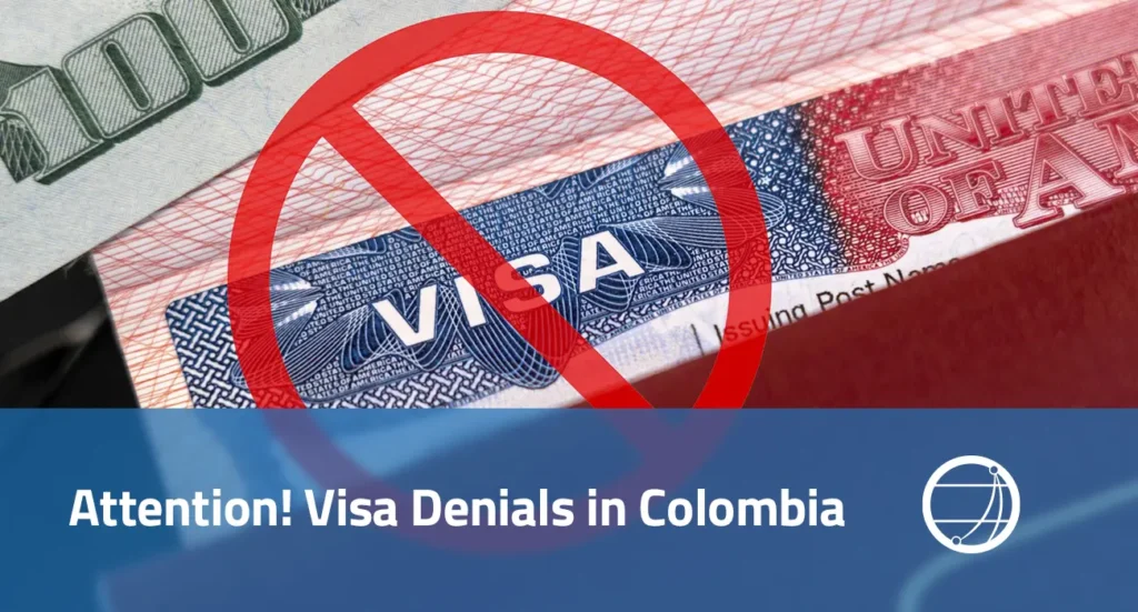 Attention! Visa Denials in Colombia