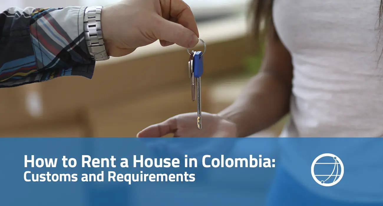 How to rent a house in Colombia Customs and Requirements
