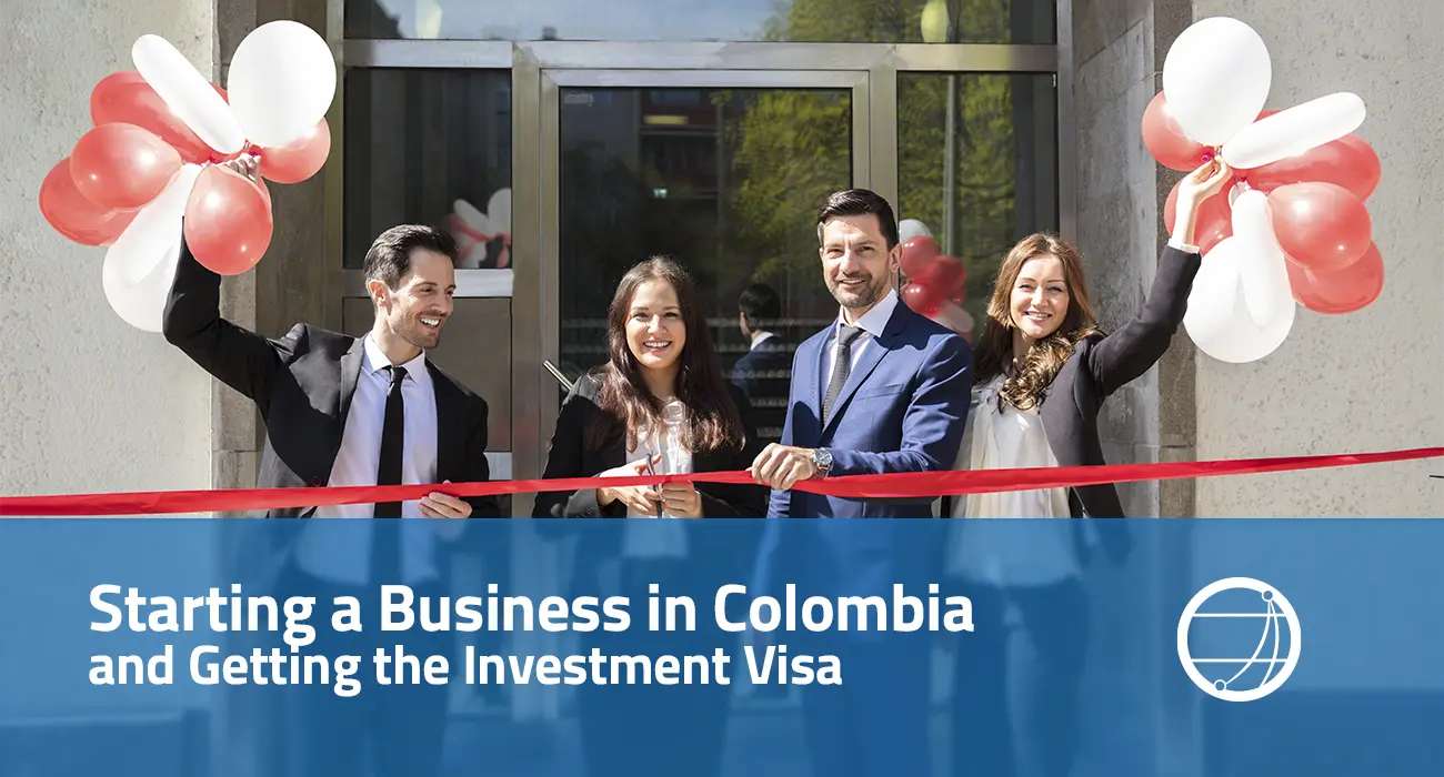 Starting a Business in Colombia and Getting the Investment Visa