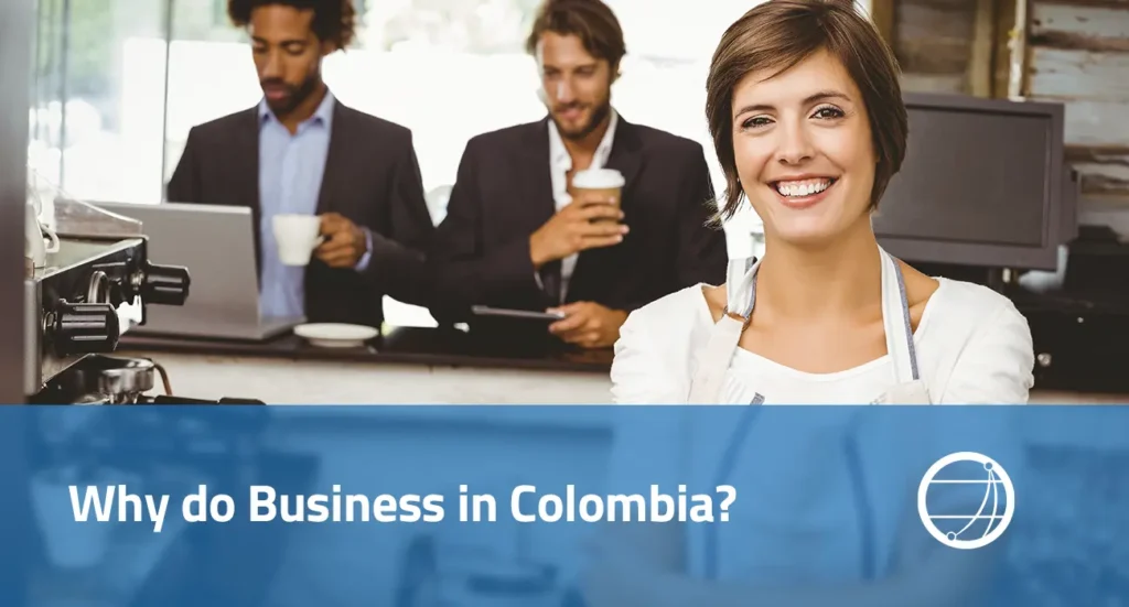 Why Do Business in Colombia
