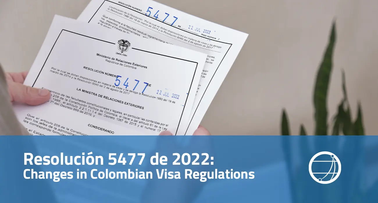 Resolución 5477 de 2022 Changes in Colombian Visa Regulations