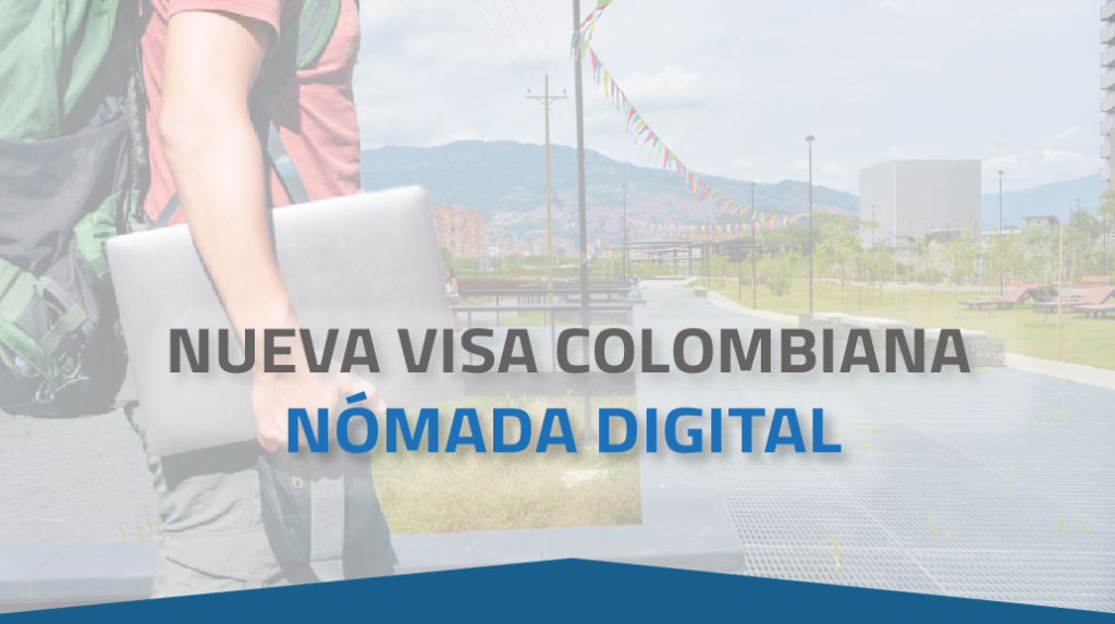 Nueva Visa Colombiana: Nómada Digital - Actualización 2023 - Expatgroup.co