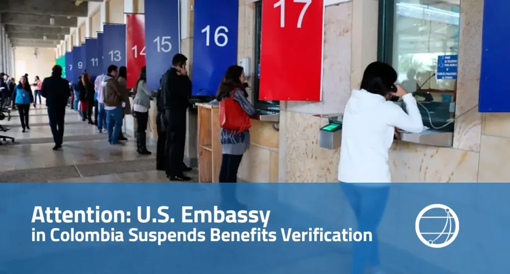 Attention U.S. Embassy in Colombia Suspends Benefits Verification