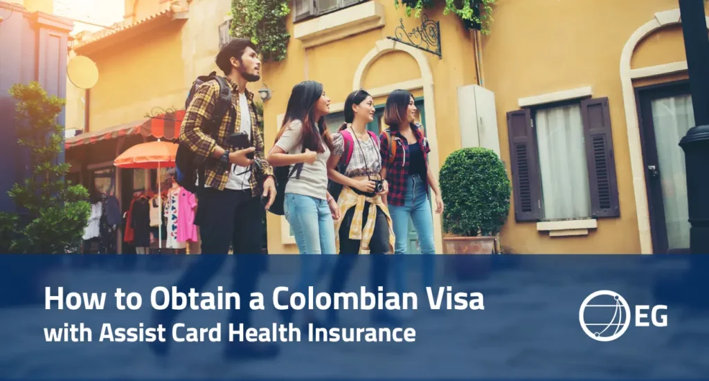 How to Obtain a Colombian Visa with Assist Card Health Insurance