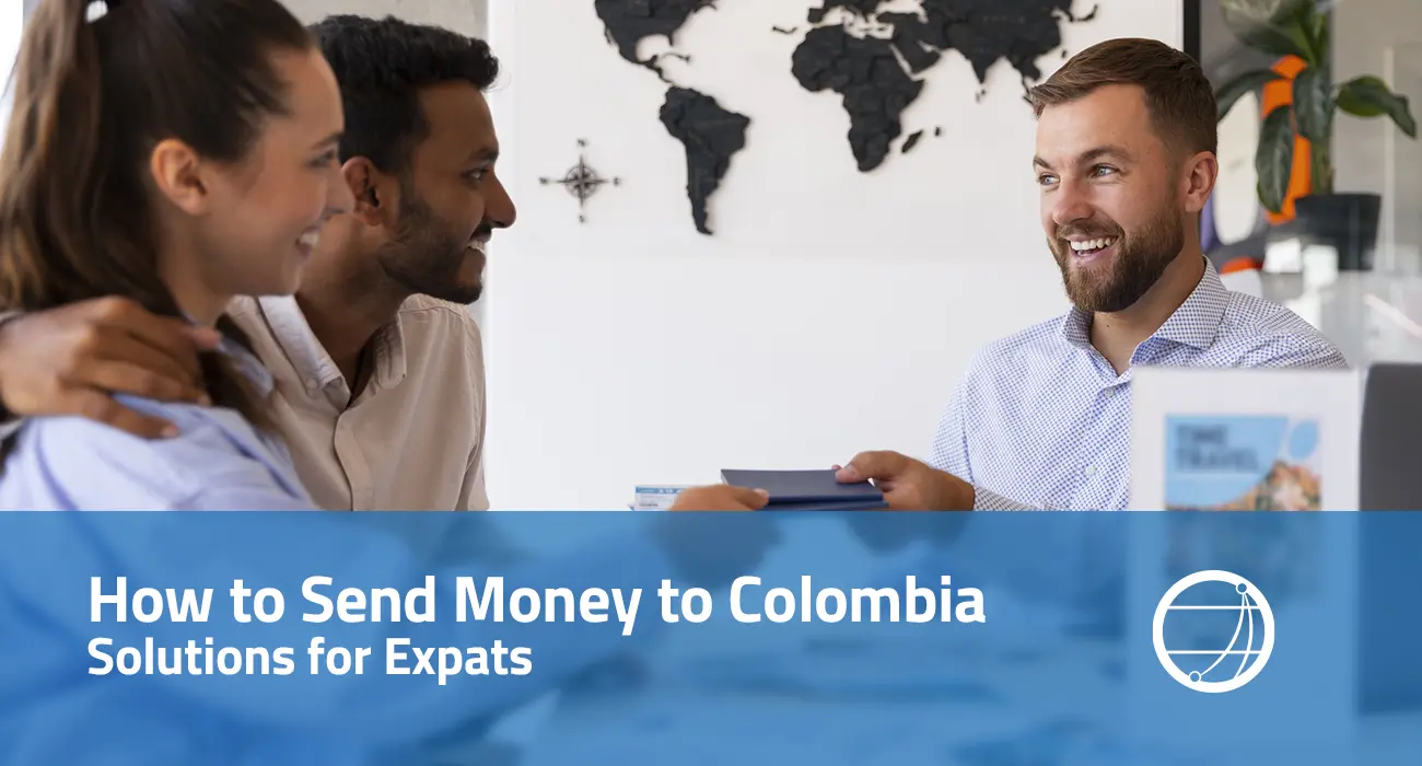 How To Send Money To Colombia Solutions for Expats