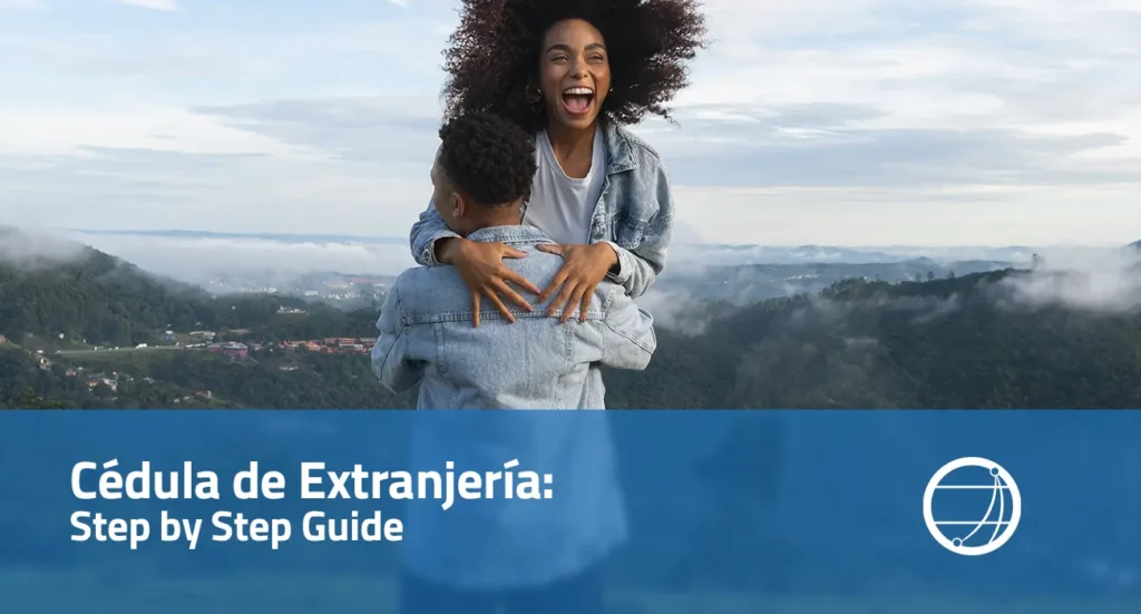 Cédula de extranjería Step by Step Guide - Updated