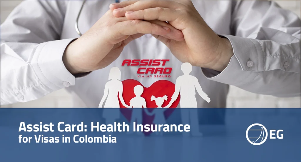 Assist Card Health insurance for visas in Colombia expatgroup.co