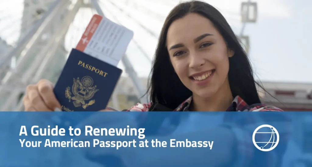 A Guide To Renewing Your American Passport At The Embassy