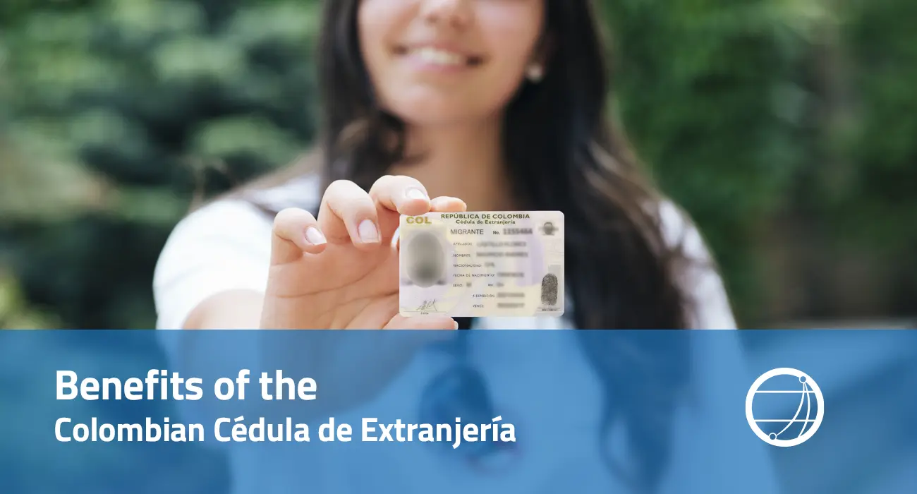 Benefits of the Colombian Cédula de Extranjería