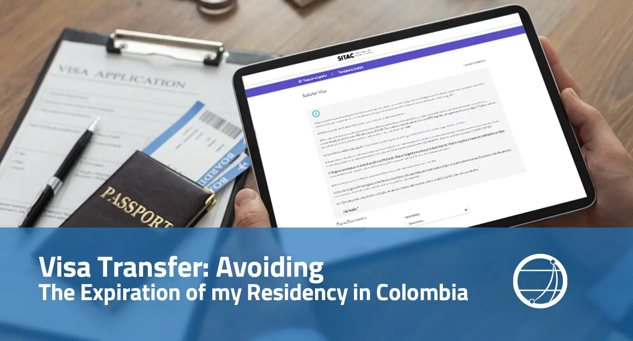 Visa Transfer Avoiding the expiration of my residency in Colombia