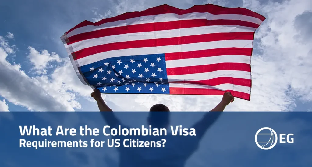 What Are the Colombian Visa Requirements for US Citizens