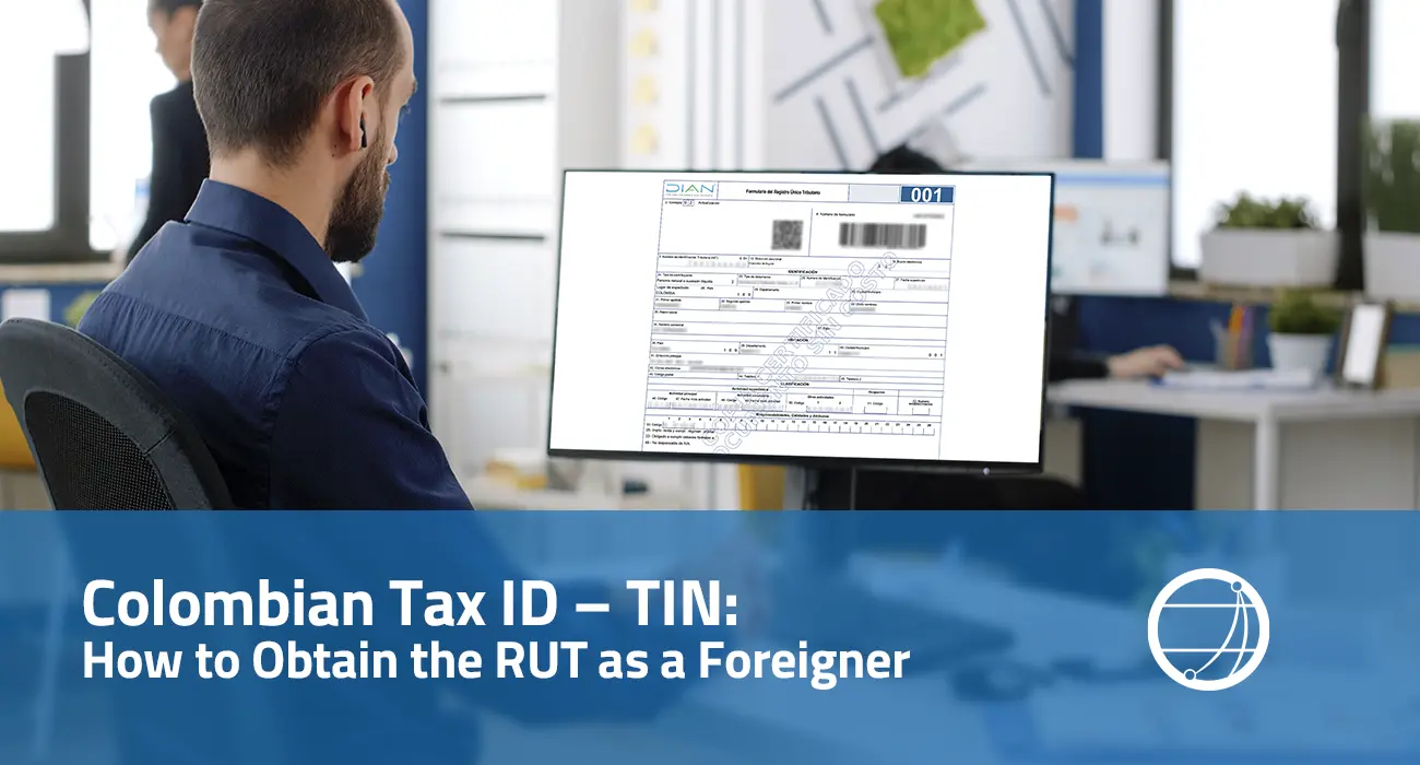 Colombian Tax ID – TIN How to Obtain the RUT as a Foreigner