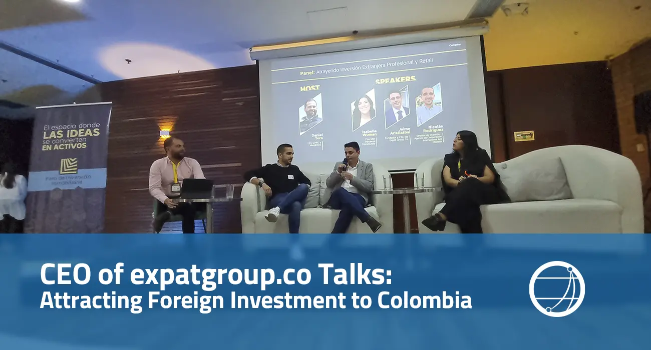 CEO of expatgroup.co talks Attracting Foreign Investment to Colombia