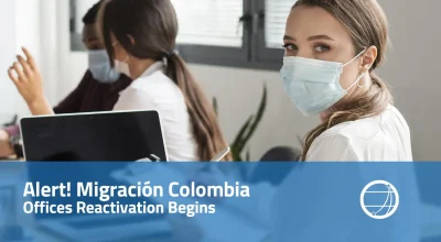 Alert! Migración Colombia Offices Reactivation Begins