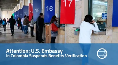 Attention U.S. Embassy in Colombia Suspends Benefits Verification