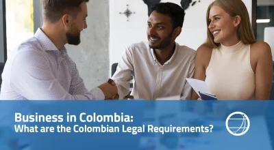 Business in Colombia: What are the Colombian Legal Requirements?