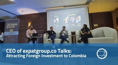 CEO of expatgroup.co talks Attracting Foreign Investment to Colombia