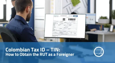 Colombian Tax ID – TIN How to Obtain the RUT as a Foreigner