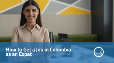 How to Get a Job in Colombia as an Expat