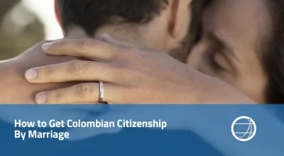 How to Get Colombian Citizenship By Marriage