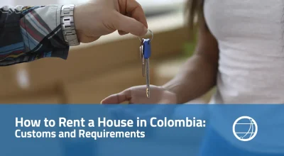 How to rent a house in Colombia Customs and Requirements