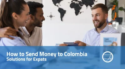 How To Send Money To Colombia Solutions for Expats