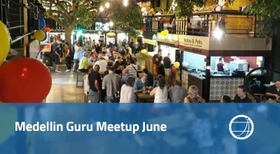 Medellin Guru Meetup June