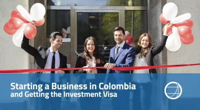 Starting a Business in Colombia and Getting the Investment Visa