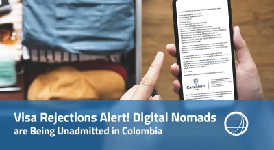 Visa Rejections Alert! Digital Nomads are Being Unadmitted in Colombia