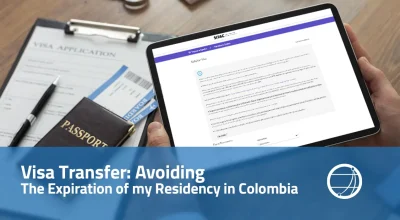 Visa Transfer Avoiding the expiration of my residency in Colombia